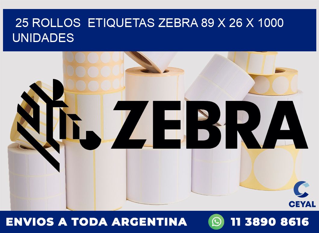 25 ROLLOS  ETIQUETAS ZEBRA 89 x 26 X 1000 UNIDADES