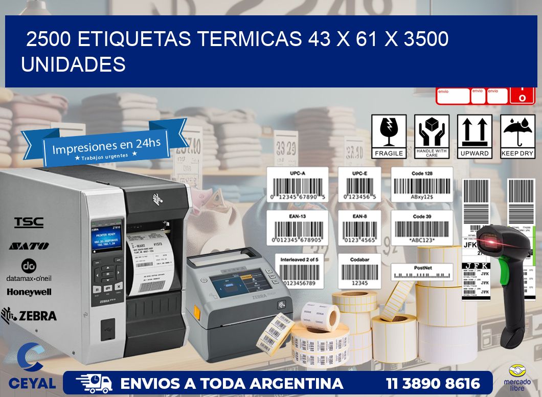 2500 ETIQUETAS TERMICAS 43 x 61 X 3500 UNIDADES