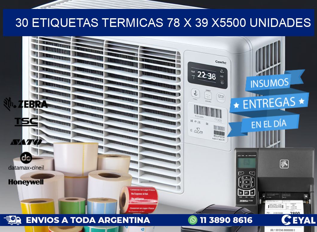 30 ETIQUETAS TERMICAS 78 x 39 X5500 UNIDADES