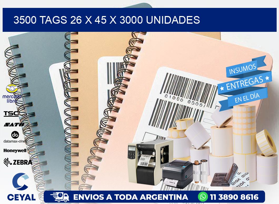 3500 TAGS 26 x 45 X 3000 UNIDADES