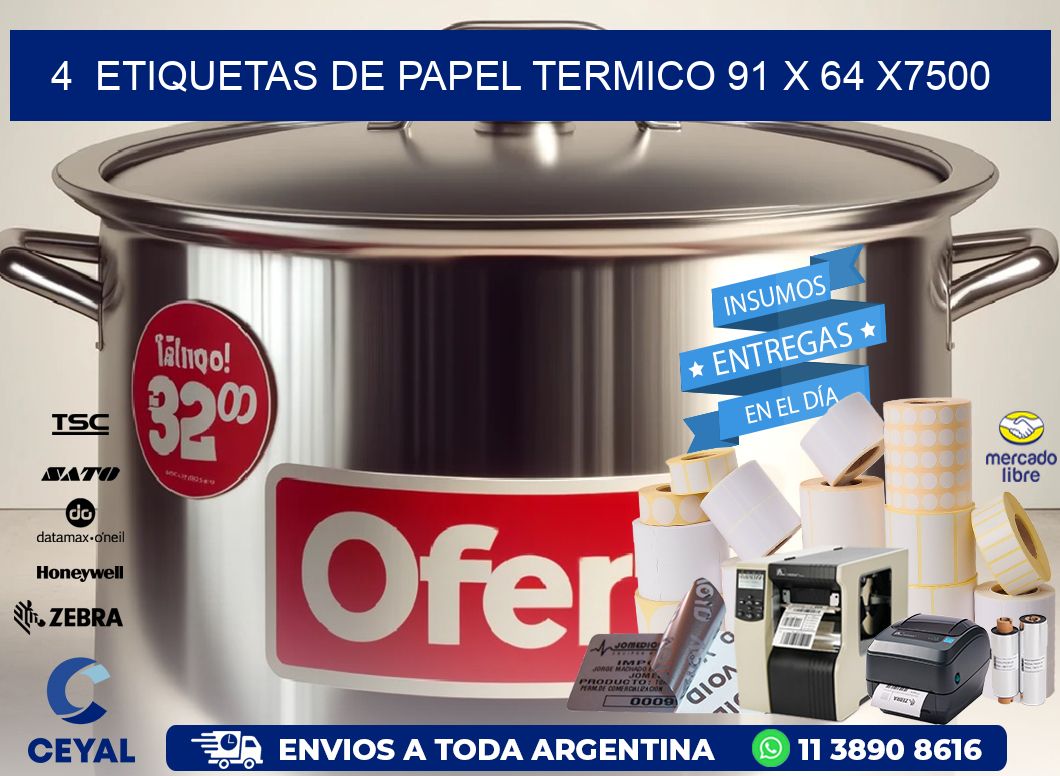 4  ETIQUETAS DE PAPEL TERMICO 91 x 64 X7500