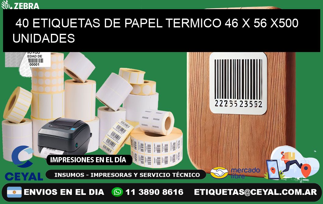 40 ETIQUETAS DE PAPEL TERMICO 46 x 56 x500 UNIDADES