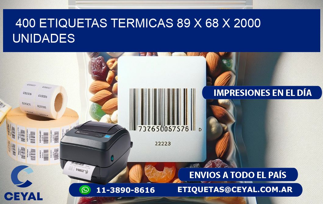 400 ETIQUETAS TERMICAS 89 x 68 X 2000 UNIDADES