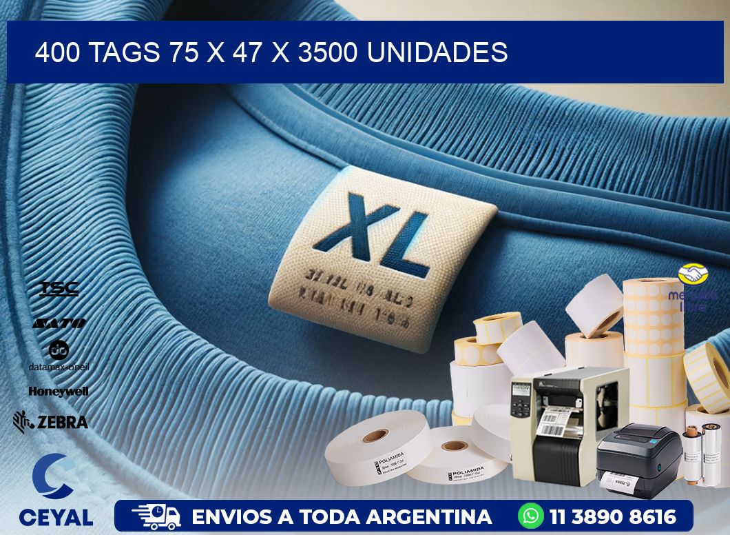 400 TAGS 75 x 47 X 3500 UNIDADES