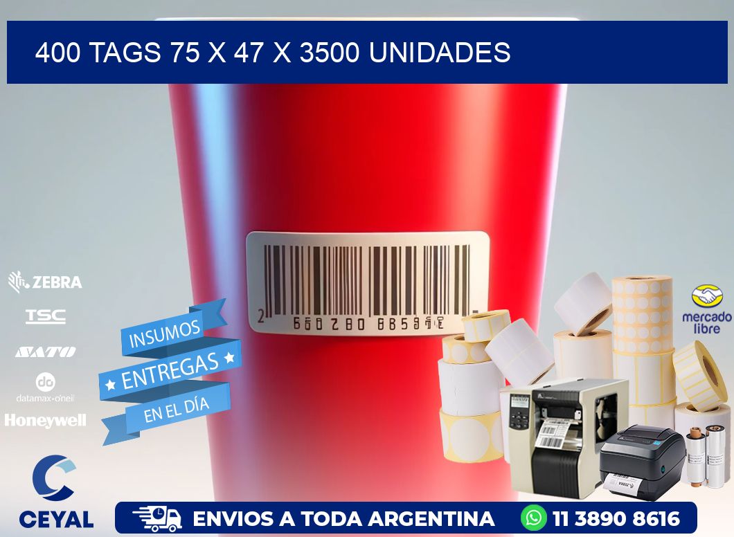 400 TAGS 75 x 47 X 3500 UNIDADES