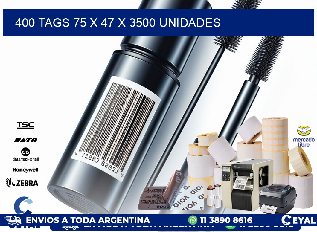 400 TAGS 75 x 47 X 3500 UNIDADES