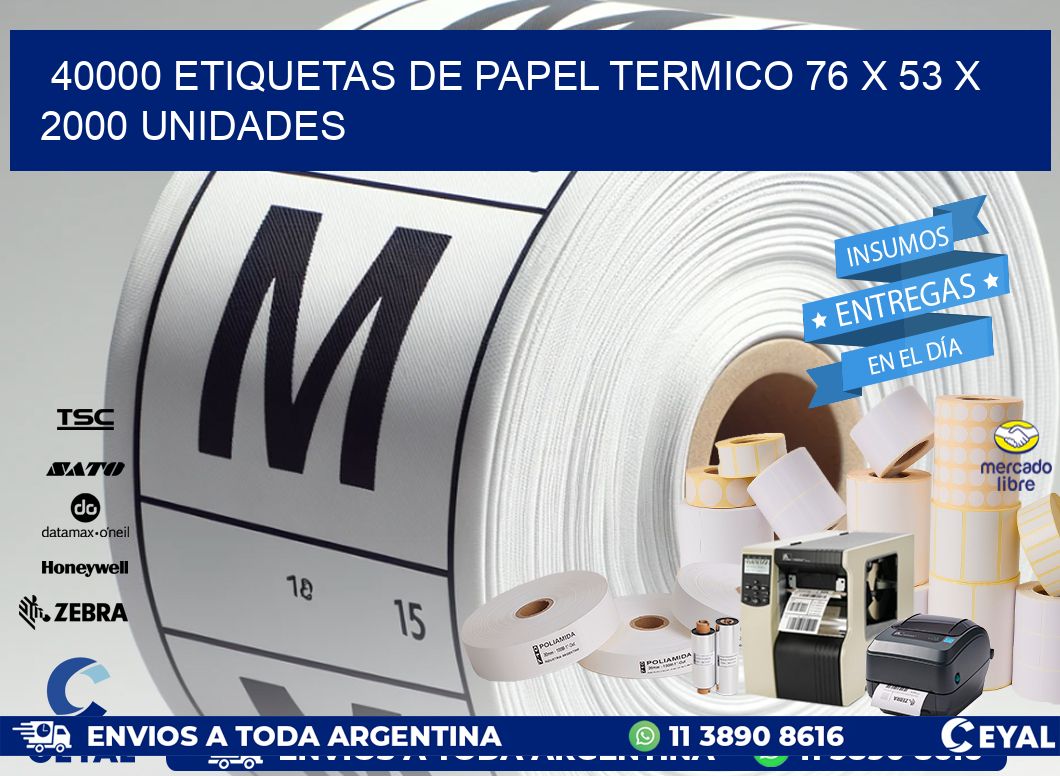 40000 ETIQUETAS DE PAPEL TERMICO 76 x 53 X 2000 UNIDADES