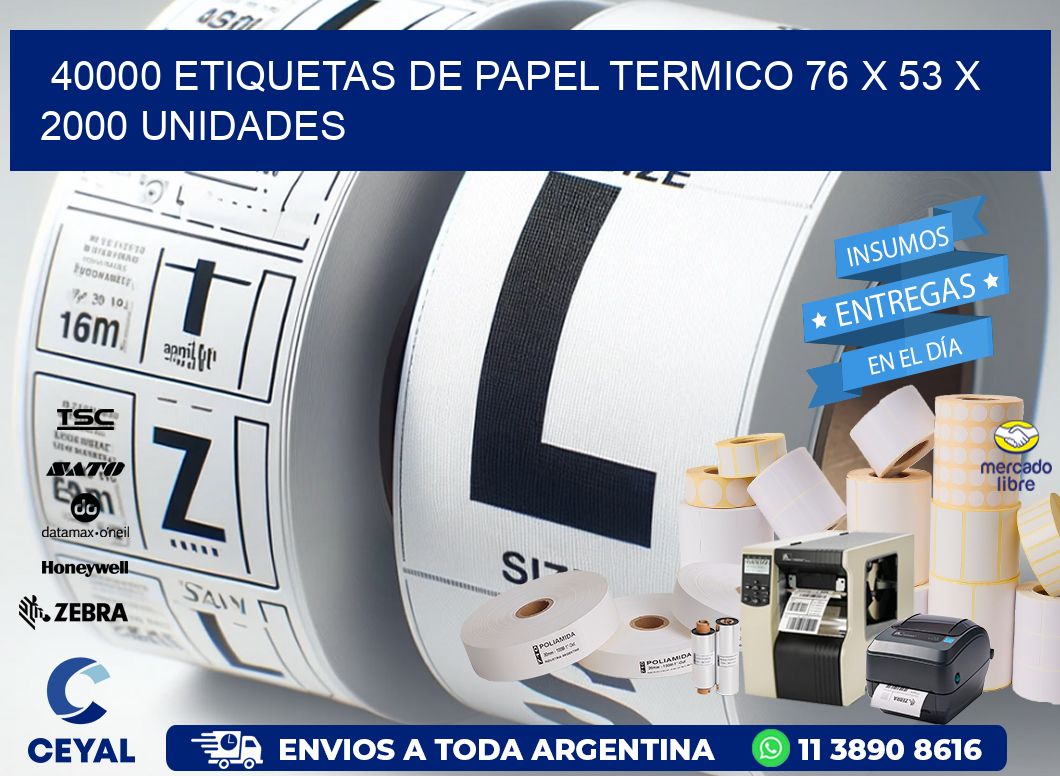 40000 ETIQUETAS DE PAPEL TERMICO 76 x 53 X 2000 UNIDADES