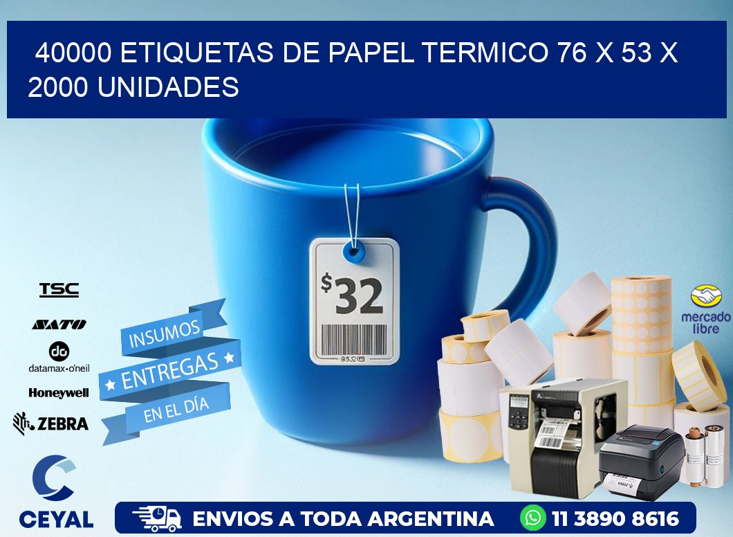 40000 ETIQUETAS DE PAPEL TERMICO 76 x 53 X 2000 UNIDADES