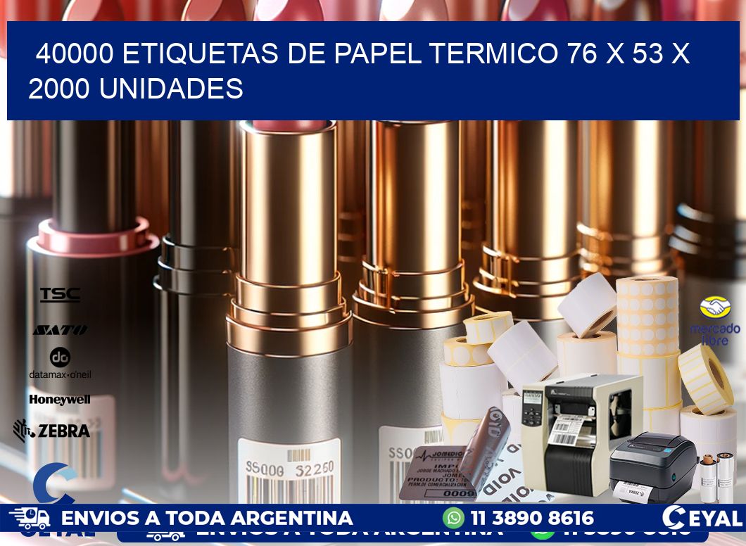 40000 ETIQUETAS DE PAPEL TERMICO 76 x 53 X 2000 UNIDADES