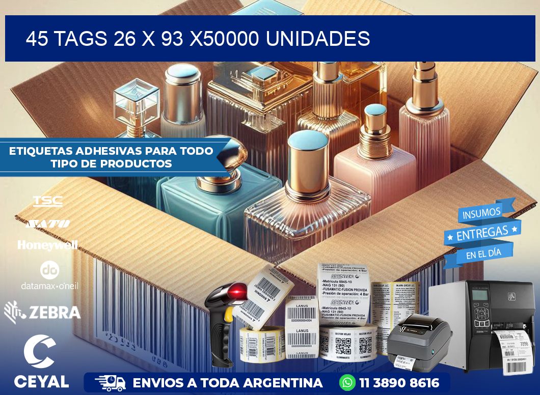 45 TAGS 26 x 93 X50000 UNIDADES