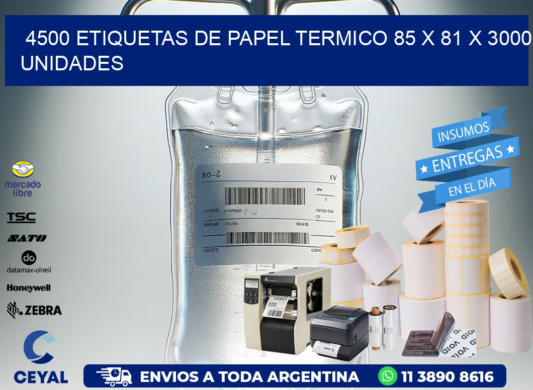 4500 ETIQUETAS DE PAPEL TERMICO 85 x 81 X 3000 UNIDADES