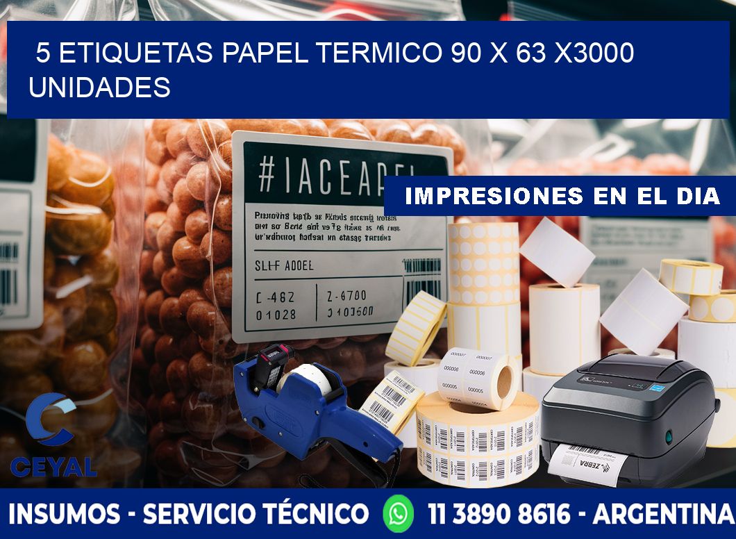 5 ETIQUETAS PAPEL TERMICO 90 x 63 X3000 UNIDADES