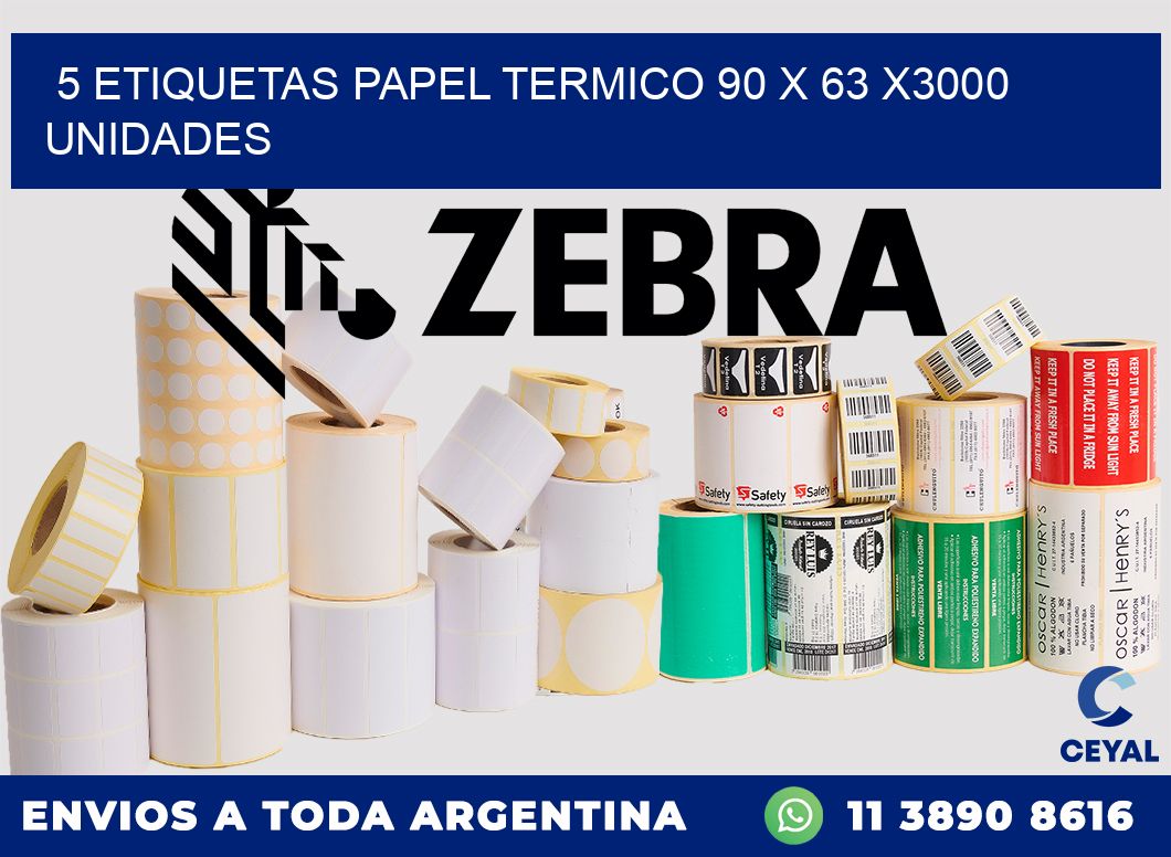 5 ETIQUETAS PAPEL TERMICO 90 x 63 X3000 UNIDADES