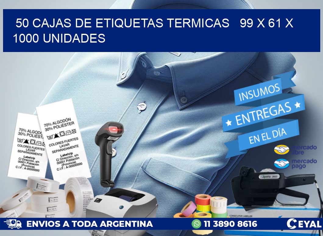 50 CAJAS DE ETIQUETAS TERMICAS   99 x 61 X 1000 UNIDADES