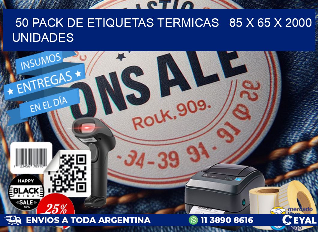 50 PACK DE ETIQUETAS TERMICAS   85 x 65 X 2000 UNIDADES