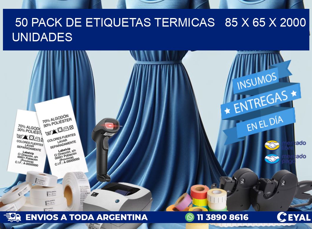 50 PACK DE ETIQUETAS TERMICAS   85 x 65 X 2000 UNIDADES