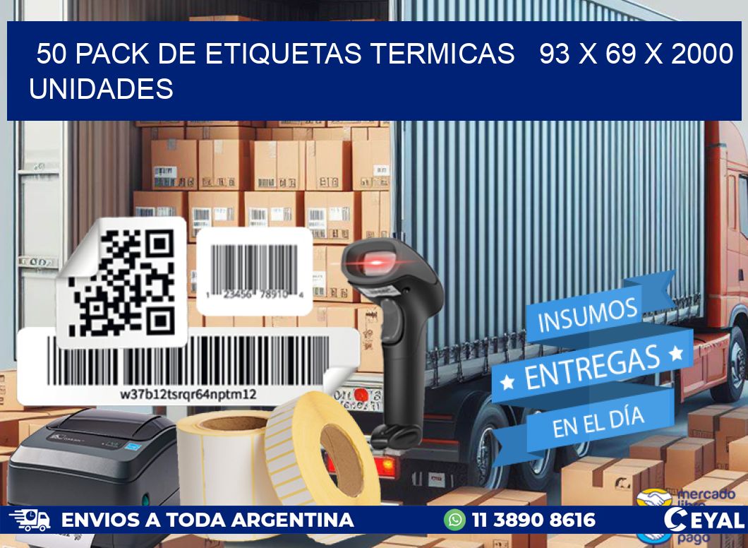 50 PACK DE ETIQUETAS TERMICAS   93 x 69 X 2000 UNIDADES