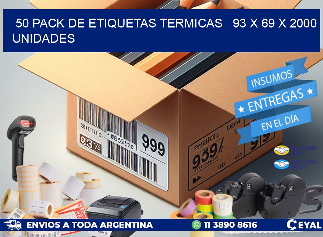 50 PACK DE ETIQUETAS TERMICAS   93 x 69 X 2000 UNIDADES