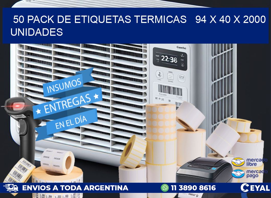 50 PACK DE ETIQUETAS TERMICAS   94 x 40 X 2000 UNIDADES