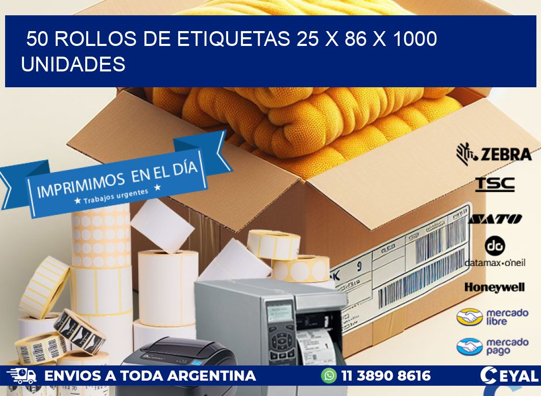 50 ROLLOS DE ETIQUETAS 25 x 86 X 1000 UNIDADES