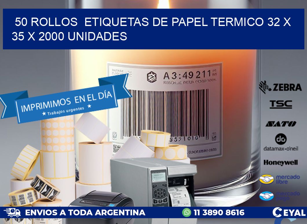 50 ROLLOS  ETIQUETAS DE PAPEL TERMICO 32 x 35 X 2000 UNIDADES