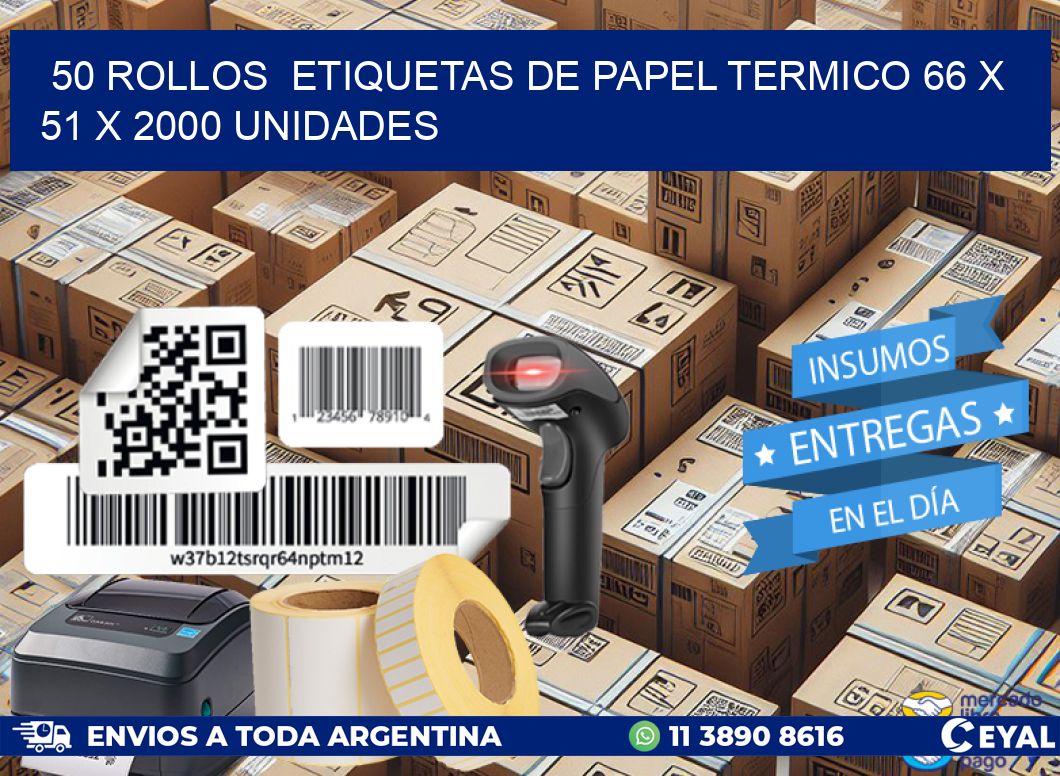 50 ROLLOS  ETIQUETAS DE PAPEL TERMICO 66 x 51 X 2000 UNIDADES