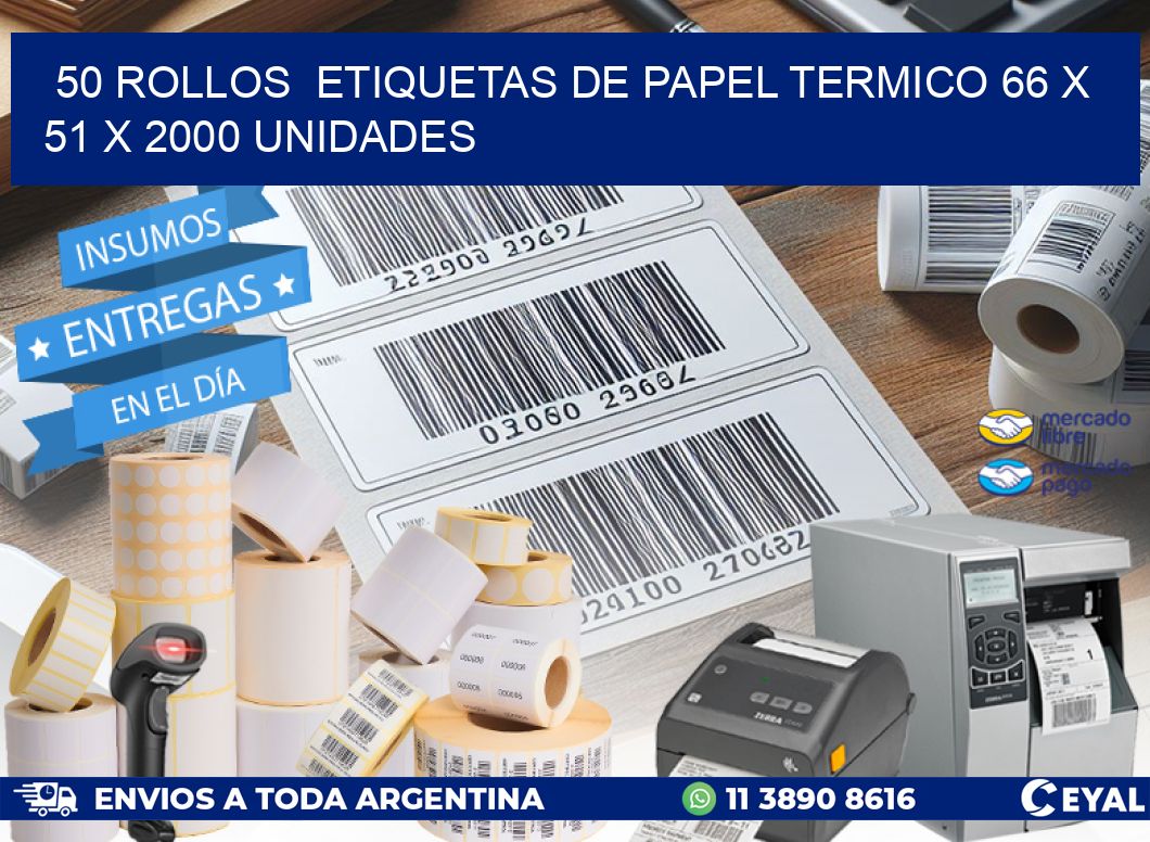 50 ROLLOS  ETIQUETAS DE PAPEL TERMICO 66 x 51 X 2000 UNIDADES