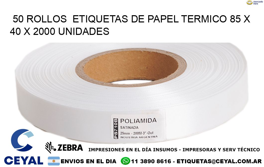 50 ROLLOS  ETIQUETAS DE PAPEL TERMICO 85 x 40 X 2000 UNIDADES