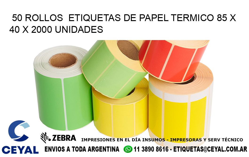 50 ROLLOS  ETIQUETAS DE PAPEL TERMICO 85 x 40 X 2000 UNIDADES