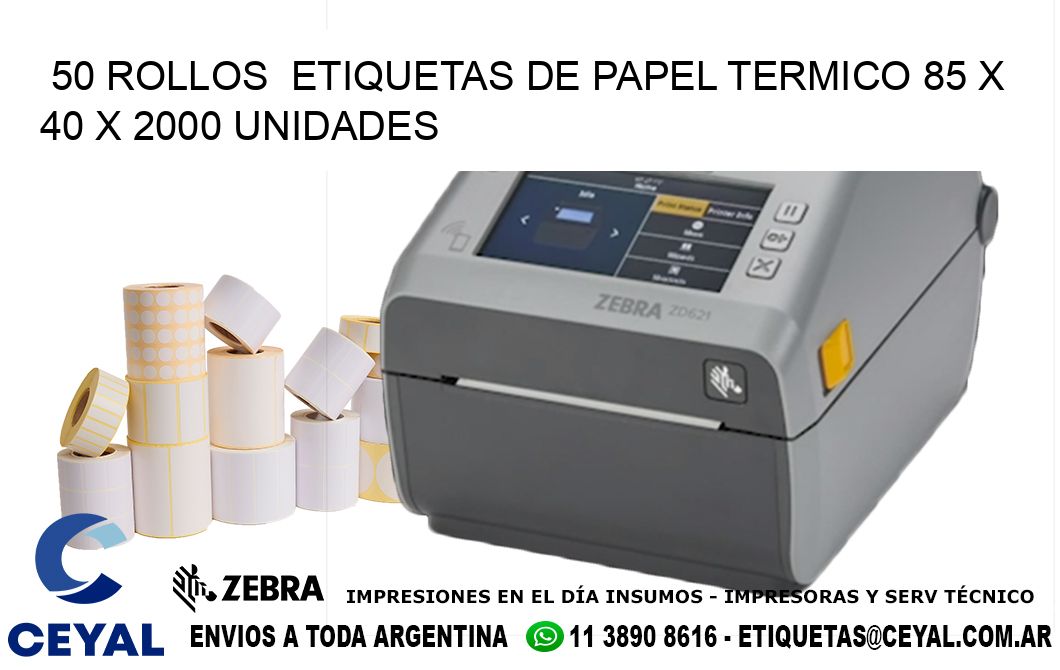 50 ROLLOS  ETIQUETAS DE PAPEL TERMICO 85 x 40 X 2000 UNIDADES