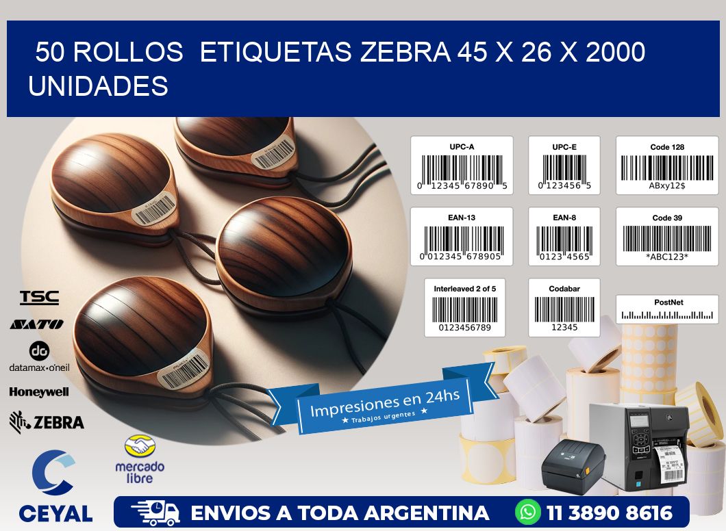 50 ROLLOS  ETIQUETAS ZEBRA 45 x 26 X 2000 UNIDADES