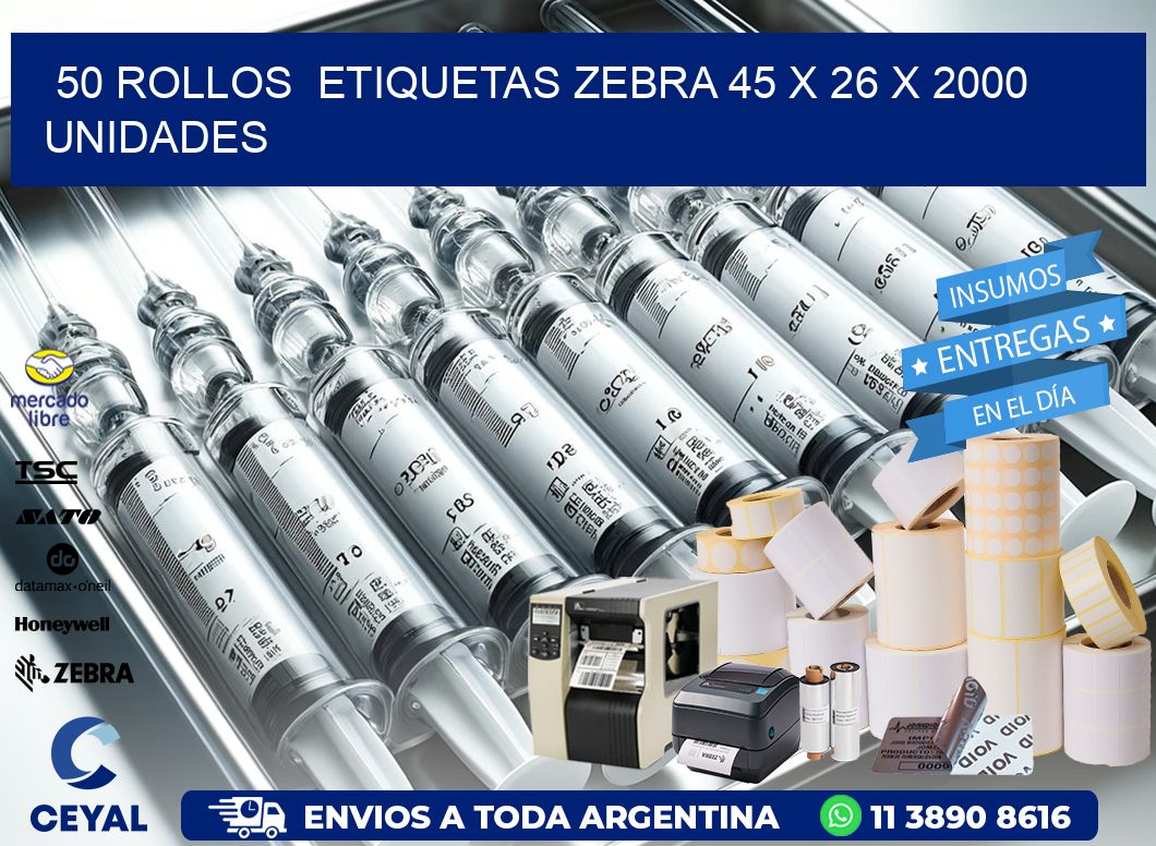 50 ROLLOS  ETIQUETAS ZEBRA 45 x 26 X 2000 UNIDADES