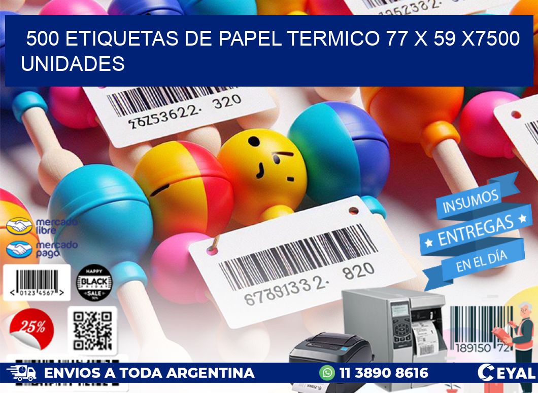 500 ETIQUETAS DE PAPEL TERMICO 77 x 59 X7500 UNIDADES