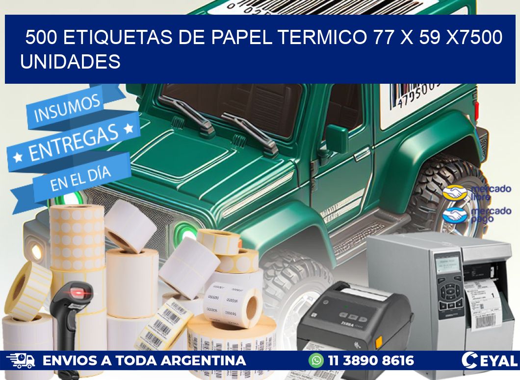 500 ETIQUETAS DE PAPEL TERMICO 77 x 59 X7500 UNIDADES