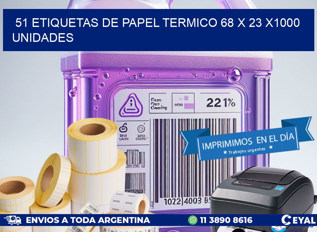 51 ETIQUETAS DE PAPEL TERMICO 68 x 23 X1000 UNIDADES