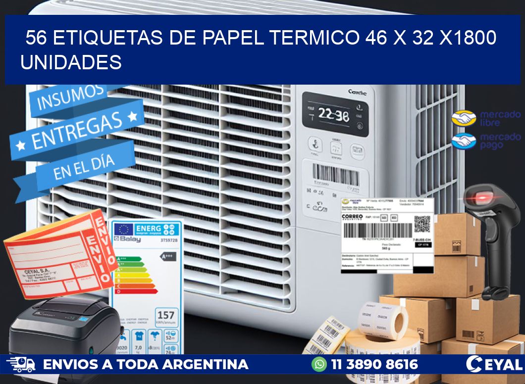 56 ETIQUETAS DE PAPEL TERMICO 46 x 32 X1800 UNIDADES