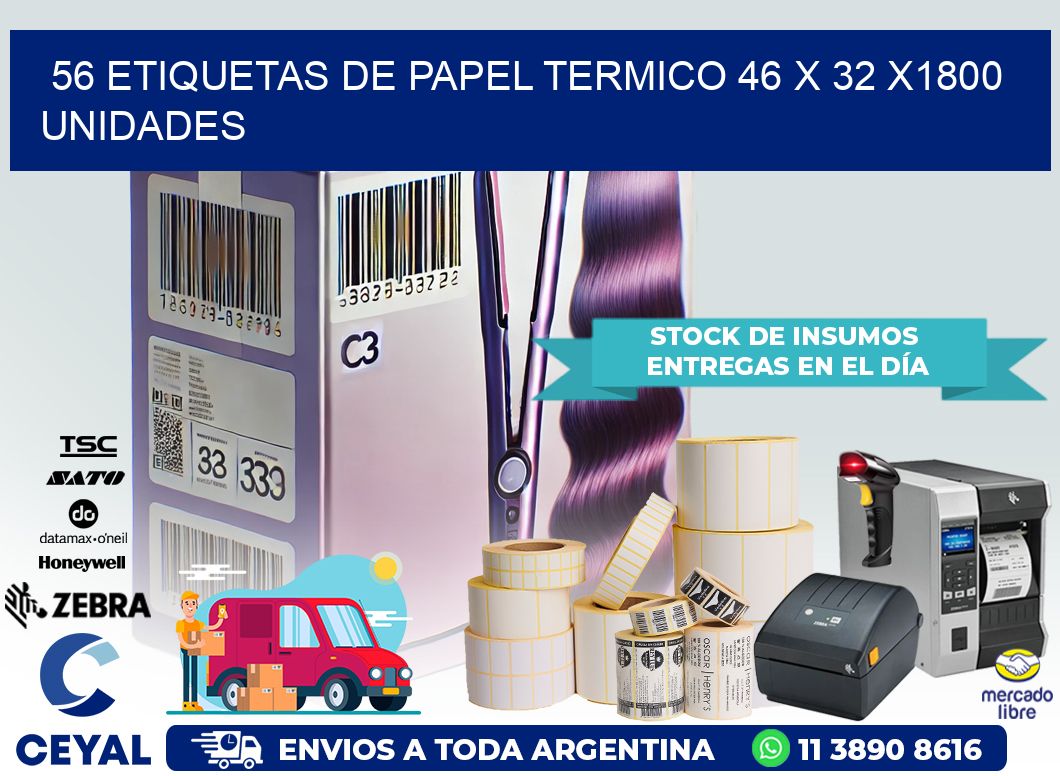 56 ETIQUETAS DE PAPEL TERMICO 46 x 32 X1800 UNIDADES