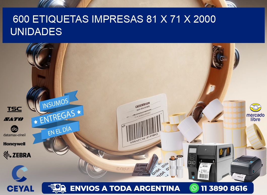 600 ETIQUETAS IMPRESAS 81 x 71 X 2000 UNIDADES