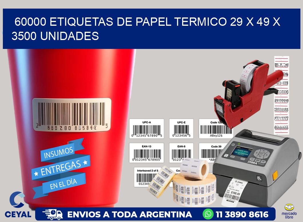 60000 ETIQUETAS DE PAPEL TERMICO 29 x 49 X 3500 UNIDADES