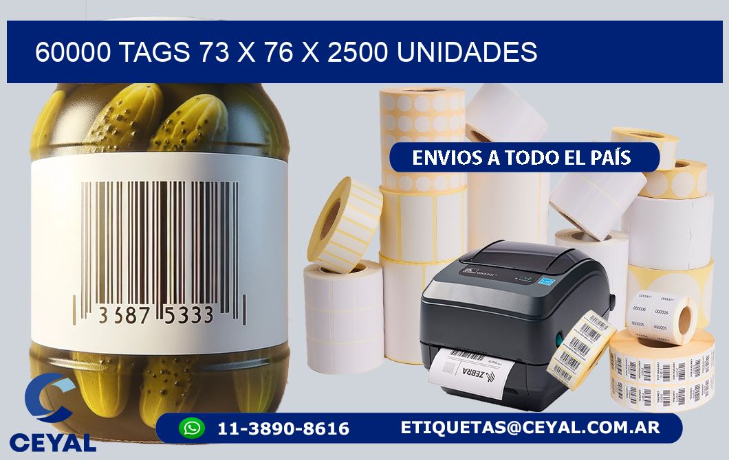 60000 TAGS 73 x 76 X 2500 UNIDADES