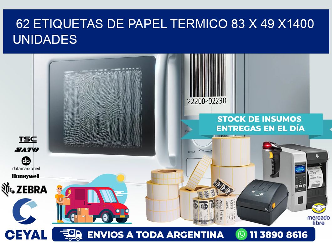 62 ETIQUETAS DE PAPEL TERMICO 83 x 49 X1400 UNIDADES