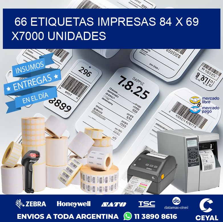 66 ETIQUETAS IMPRESAS 84 x 69 X7000 UNIDADES