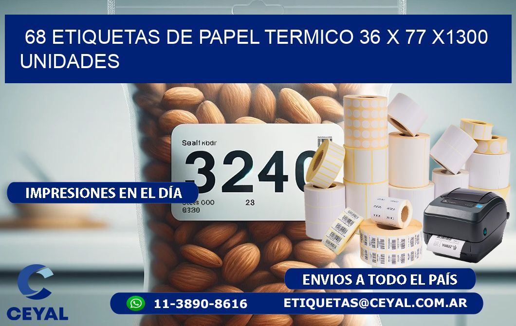 68 ETIQUETAS DE PAPEL TERMICO 36 x 77 X1300 UNIDADES