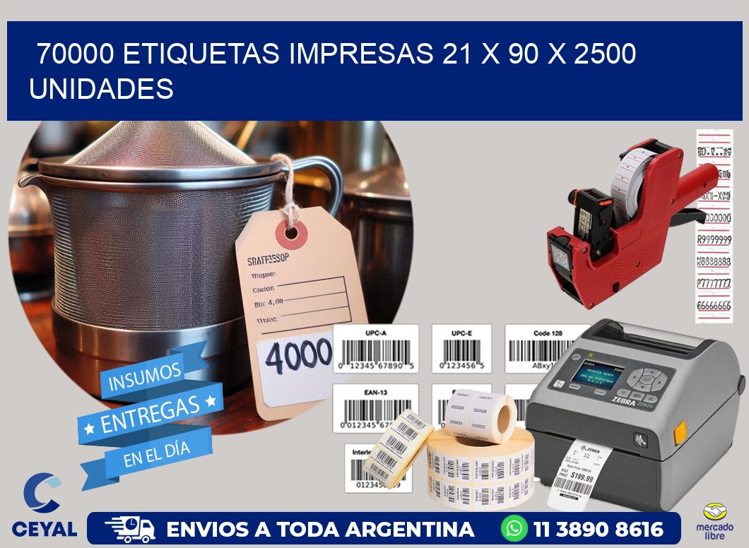 70000 ETIQUETAS IMPRESAS 21 x 90 X 2500 UNIDADES