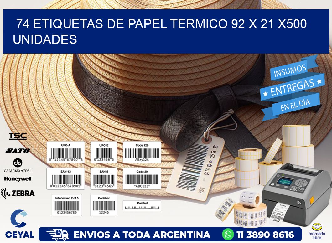 74 ETIQUETAS DE PAPEL TERMICO 92 x 21 x500 UNIDADES