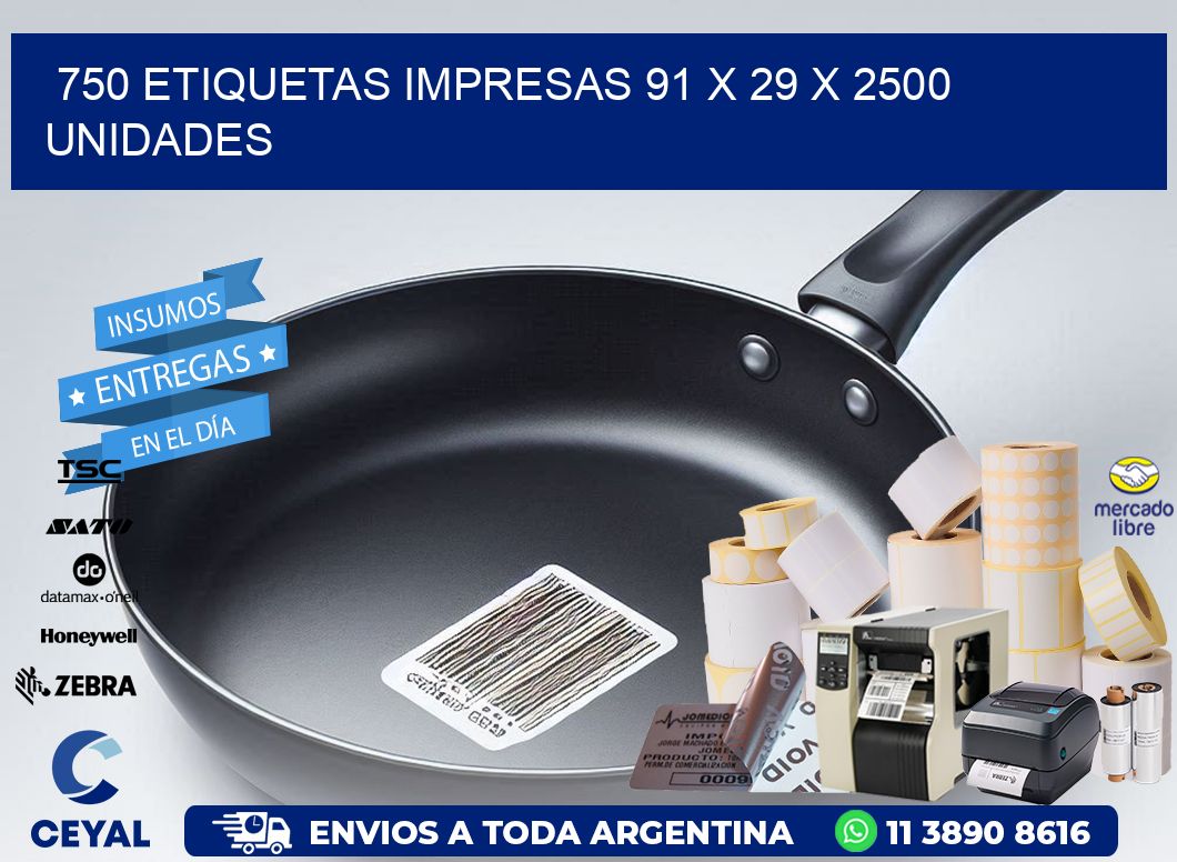 750 ETIQUETAS IMPRESAS 91 x 29 X 2500 UNIDADES