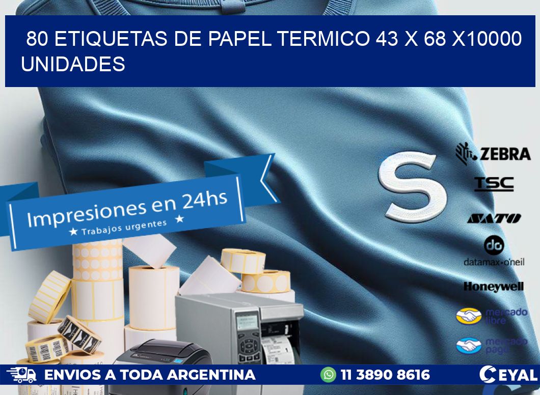 80 ETIQUETAS DE PAPEL TERMICO 43 x 68 X10000 UNIDADES