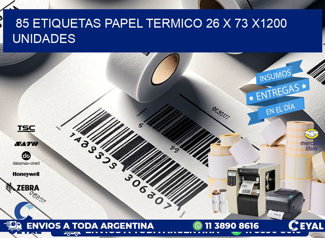 85 ETIQUETAS PAPEL TERMICO 26 x 73 X1200 UNIDADES