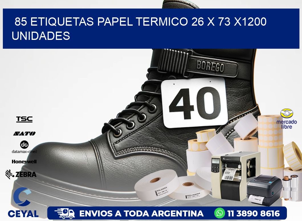 85 ETIQUETAS PAPEL TERMICO 26 x 73 X1200 UNIDADES